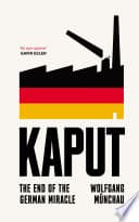 Cover for Kaput - The End of the German Miracle